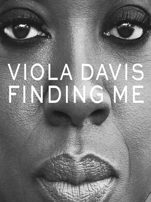 Title details for Finding Me by Viola Davis - Available